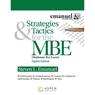 Strategies & Tactics for the MBE (Emanuel Bar Review) (Bar Review Series) 8th Edition