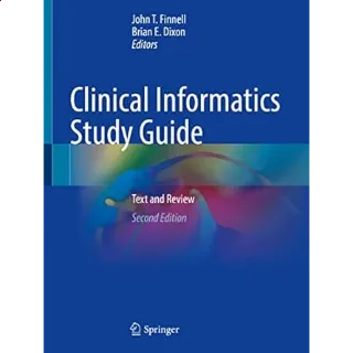 Clinical Informatics Study Guide: Text and Review 2nd