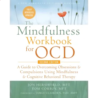 The Mindfulness Workbook for OCD