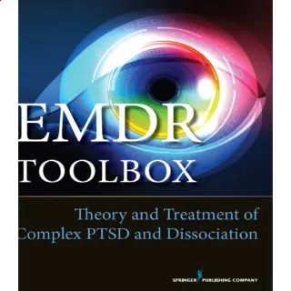 EMDR Toolbox: Theory and Treatment of Complex PTSD and Dissociation