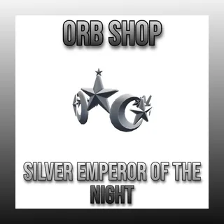 Silver Emperor of the Night (SEOTN)
