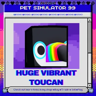 PS99 - HUGE VIBRANT TOUCAN - PET SIMULATOR 99