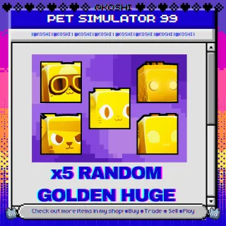 PS99 - x5 RANDOM GOLDEN HUGE - PET SIMULATOR 99