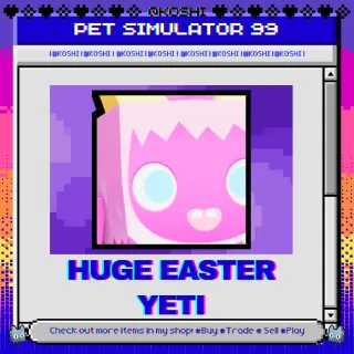 PS99 - HUGE EASTER YETI - PET SIMULATOR 99