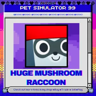 PS99 - HUGE MUSHROOM RACCOON - PET SIMULATOR 99