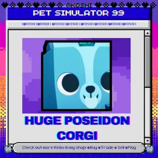 PS99 - HUGE POSEIDON CORGI - PET SIMULATOR 99