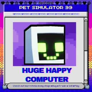 PS99 - HUGE HAPPY COMPUTER - PET SIMULATOR 99