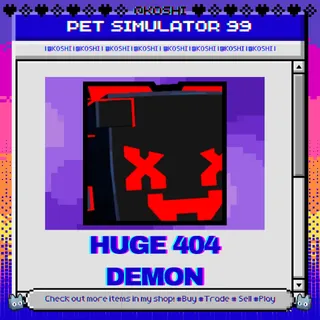 PS99 - HUGE 404 DEMON - PET SIMULATOR 99