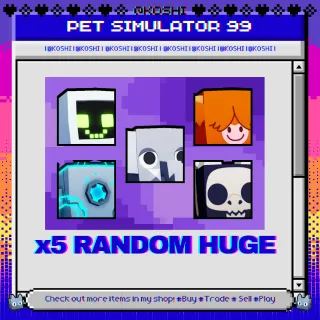 PS99 - x5 RANDOM HUGE - PET SIMULATOR 99