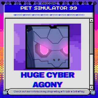 PS99 - HUGE CYBER AGONY - PET SIMULATOR 99