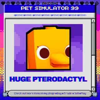 PS99 - HUGE PTERODACTYL - PET SIMULATOR 99