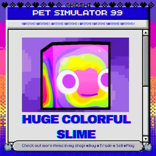 PS99 - HUGE COLORFUL SLIME - PET SIMULATOR 99