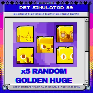 PS99 - x5 RANDOM GOLDEN HUGE - PET SIMULATOR 99