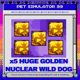 PS99 - x5 HUGE GOLDEN NUCLEAR WILD DOG - PET SIMULATOR 99