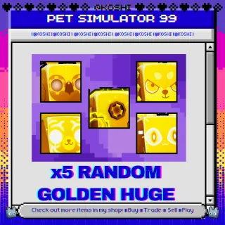 PS99 - x5 RANDOM GOLDEN HUGE - PET SIMULATOR 99