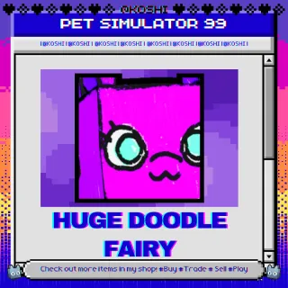 PS99 - HUGE DOODLE FAIRY - PET SIMULATOR 99