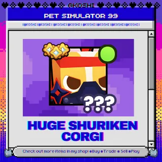 PS99 - HUGE SHURIKEN CORGI - PET SIMULATOR 99