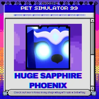 PS99 - HUGE SAPPHIRE PHOENIX - PET SIMULATOR 99