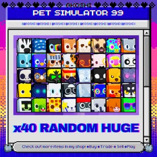 PS99 - x40 RANDOM HUGE - PET SIMULATOR 99