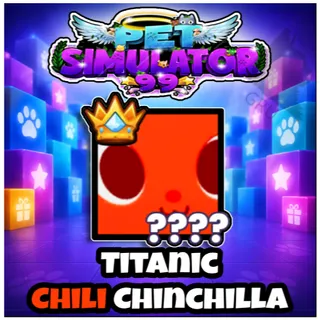 Titanic Chili Chinchilla - Pet Simulator 99