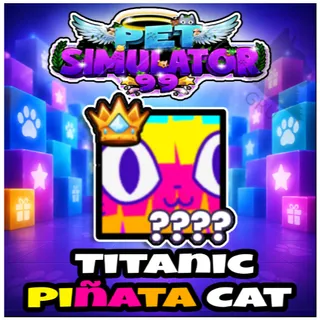 Titanic Piñata Cat - Pet Simulator 99