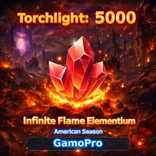 Torchlight: 5000 Infinite Flame Elementium - American Season - 5k  Flame Elementium
