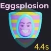 EGGSPLOSION SHIELD 4.4S