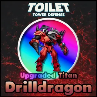 Upgraded Titan Drilldragon