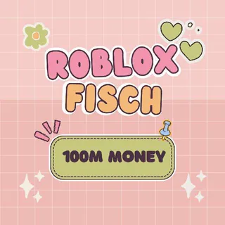 Fisch 100M Money