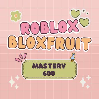 Bloxfruit 600 Mastery