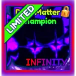 Dark Matter Champion (NEW INFINITY)
