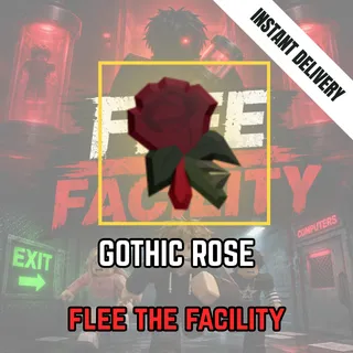 GOTHIC ROSE - FLEE THE FACILITY / FTF