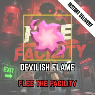 DEVILISH FLAME - FLEE THE FACILITY / FTF