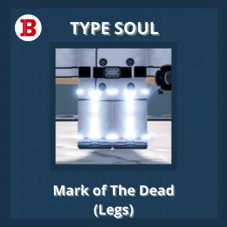 Mark of The Dead (Legs) | Type Soul