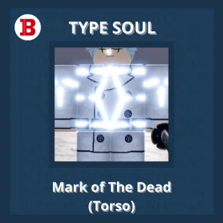 Mark of The Dead ( Body / Torso ) | Type Soul