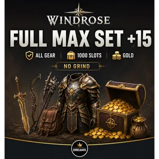 WINDROSE FULL MAX SET +15 / ALL GEAR / 1000 SLOTS / GOLD / NO GRIND 