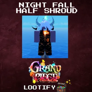 Night Fall Half Shroud