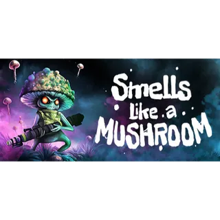 Smells Like a Mushroom