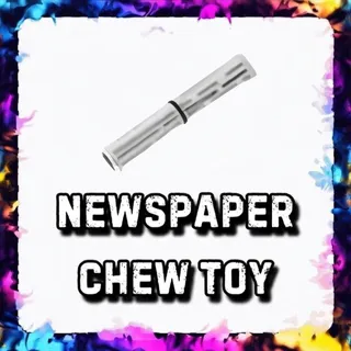 NEWSPAPER CHEW TOY ADOPT ME