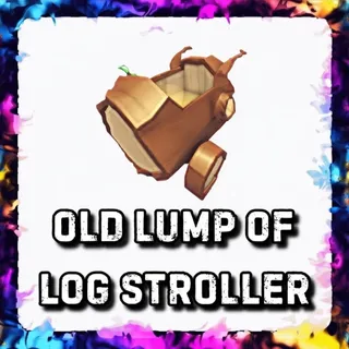 OLD LUMP OF LOG STROLLER ADOPT ME