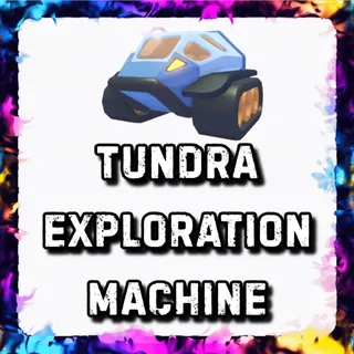 TUNDRA EXPLORATION MACHINE ADOPT ME