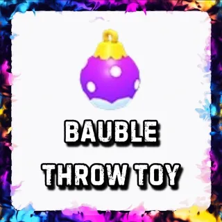 BAUBLE THROW TOY ADOPT ME