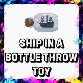 SHIP IN A BOTTLE THROW TOY ADOPT ME