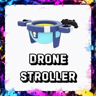 DRONE STROLLER ADOPT ME
