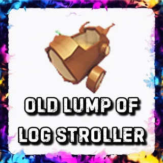 OLD LUMP OF LOG STROLLER ADOPT ME