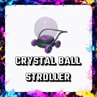CRYSTAL BALL STROLLER ADOPT ME
