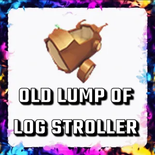 OLD LUMP OF LOG STROLLER ADOPT ME