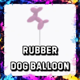 RUBBER DOG BALLOON ADOPT ME