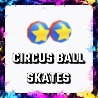 CIRCUS BALL SKATES ADOPT ME