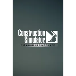 Construction Simulator - Titanium Up